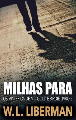 Milhas Para - W L Liberman - cover