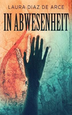 In Abwesenheit - Laura Diaz de Arce - cover