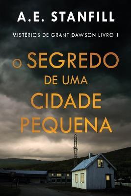 O Segredo de uma Cidade Pequena - A E Stanfill - cover