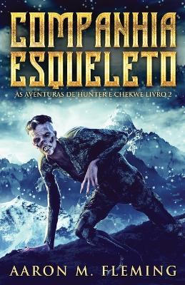 Companhia Esqueleto - Aaron M Fleming - cover
