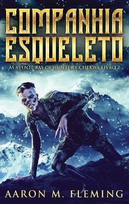 Companhia Esqueleto - Aaron M Fleming - cover