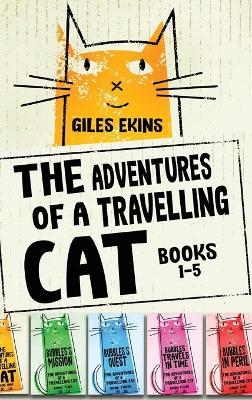The Adventures Of A Travelling Cat - Books 1-5 - Giles Ekins - cover