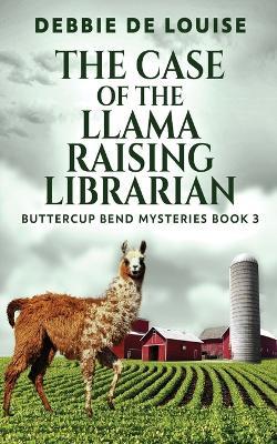 The Case of the Llama Raising Librarian - Debbie De Louise - cover