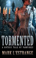 Tormented: A Gothic Tale of Vampires
