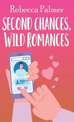 Second Chances, Wild Romances - Rebecca Palmer - cover