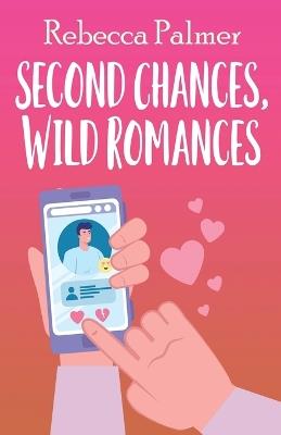 Second Chances, Wild Romances - Rebecca Palmer - cover