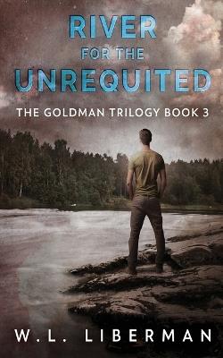 River for the Unrequited - W L Liberman - cover