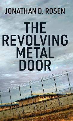 The Revolving Metal Door - Jonathan D Rosen - cover
