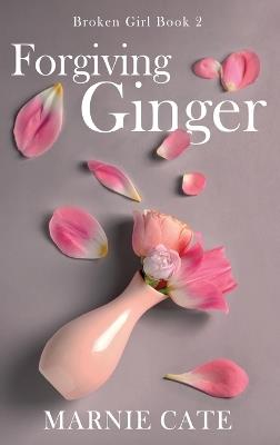 Forgiving Ginger - Marnie Cate - cover
