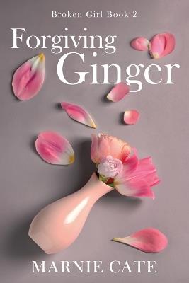 Forgiving Ginger - Marnie Cate - cover
