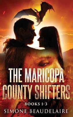 The Maricopa County Shifters - Books 1-3 - Simone Beaudelaire - cover