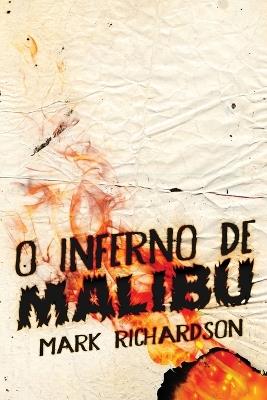 O Inferno de Malibu - Mark Richardson - cover