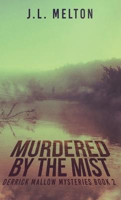 Murdered By The Mist - J L Melton - cover