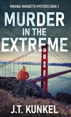 Murder in the Extreme - J T Kunkel - cover