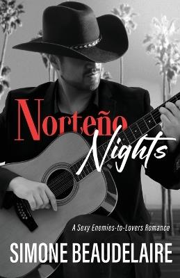 Norte?o Nights: A Sexy Enemies-to-Lovers Romance - Simone Beaudelaire - cover