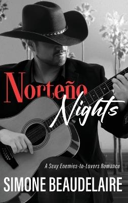 Norte?o Nights: A Sexy Enemies-to-Lovers Romance - Simone Beaudelaire - cover