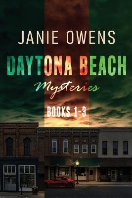 Daytona Beach Mysteries - Books 1-3 - Janie Owens - cover