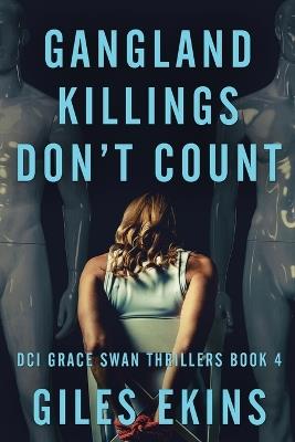 Gangland Killings Don't Count - Giles Ekins - cover