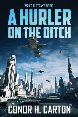 A Hurler On The Ditch - Conor H Carton - cover
