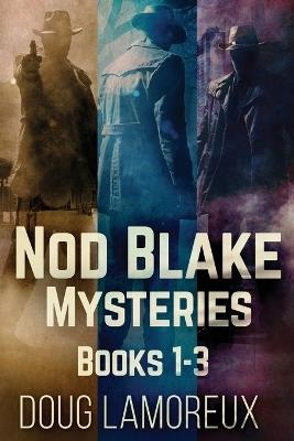 Nod Blake Mysteries - Books 1-3 - Doug Lamoreux - cover