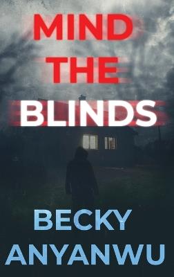 Mind The Blinds - Becky Anyanwu - cover