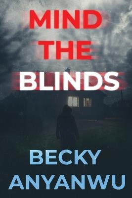 Mind The Blinds - Becky Anyanwu - cover