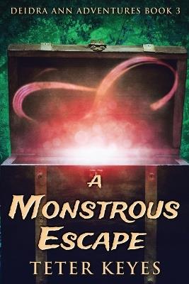 A Monstrous Escape - Teter Keyes - cover