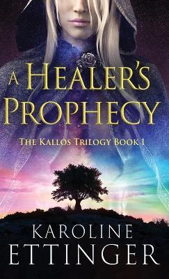 A Healer's Prophecy - Karoline Ettinger - cover