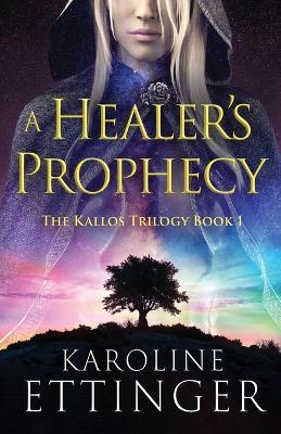 A Healer's Prophecy - Karoline Ettinger - cover