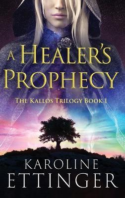 A Healer's Prophecy - Karoline Ettinger - cover