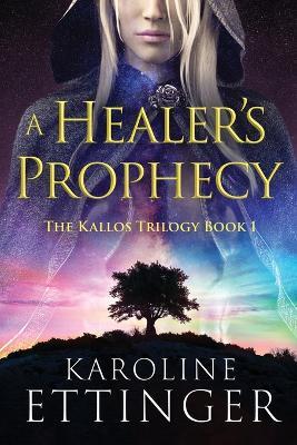 A Healer's Prophecy - Karoline Ettinger - cover