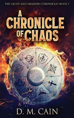 A Chronicle Of Chaos - D M Cain - cover