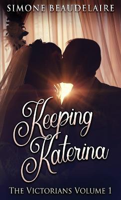 Keeping Katerina - Simone Beaudelaire - cover