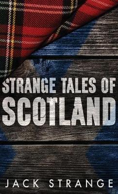 Strange Tales of Scotland - Jack Strange - cover