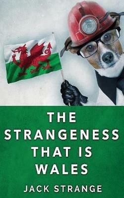 The Strangeness That Is Wales - Jack Strange - cover