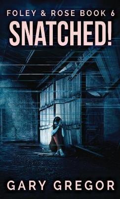 Snatched! - Gary Gregor - cover