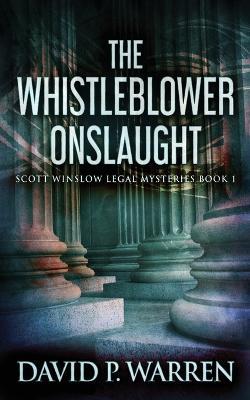 The Whistleblower Onslaught - David P Warren - cover