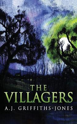 The Villagers - A J Griffiths-Jones - cover