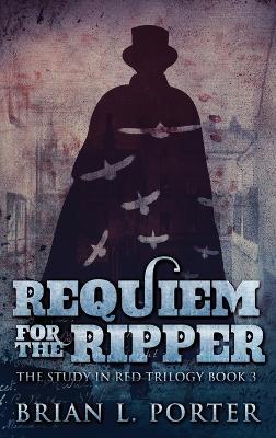 Requiem For The Ripper - Brian L Porter - cover