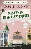 Mistaken Identity Crisis - James J Cudney - cover