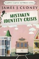 Mistaken Identity Crisis - James J Cudney - cover