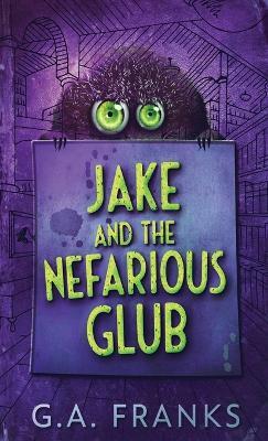 Jake and the Nefarious Glub - G a Franks - cover