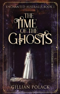 The Time Of The Ghosts - Gillian Polack - cover