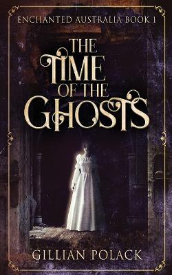 The Time Of The Ghosts - Gillian Polack - cover