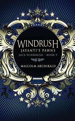 Windrush - Jayanti's Pawns - Malcolm Archibald - cover
