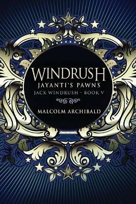 Windrush - Jayanti's Pawns: Large Print Edition - Malcolm Archibald - cover