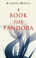 A Book For Pandora - Kathryn Rossati - cover