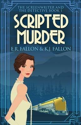 Scripted Murder - E R Fallon,K J Fallon - cover
