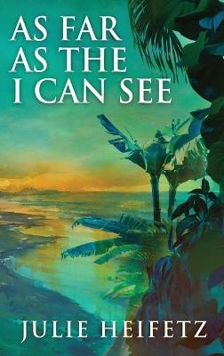 As Far As The I Can See - Julie Heifetz - cover