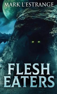 Flesh Eaters - Mark L'Estrange - cover